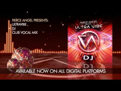 Ultravibe - DJ - Club Vocal Mix - Fierce Angel
