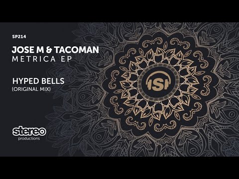Jose M., TacoMan - Hyped Bells - Original Mix