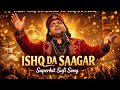 Ishq Da Saagar Ishq Da Banda Bulleh Shah Heart Touching Main Ishq Da Banda میں عشق کا بند