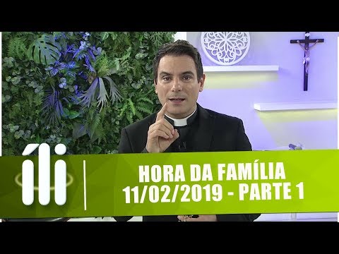 Hora da Família - 11/02/19 - Parte 1
