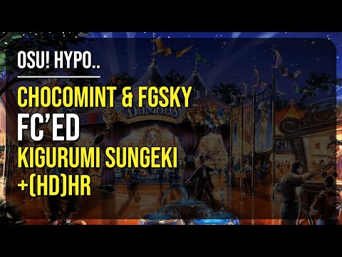 osu! Hypo.. | [8.3★] chocomint & FGSky FC'ed Kigurumi Sungeki [La~ La La..] +(HD)HR