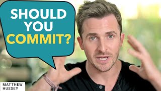 How to Know if You Should Commit to Someone You're Dating