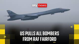 BREAKING: US takes all bombers out of RAF Fairford