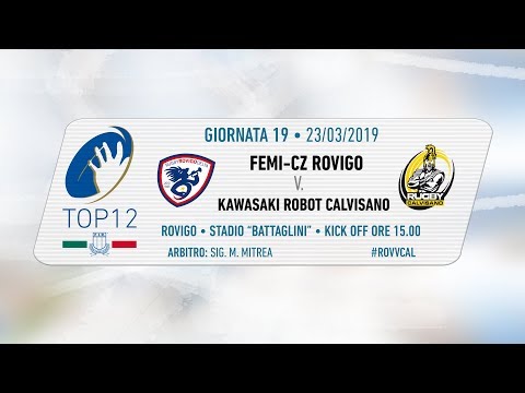 TOP12 2018/19, Giornata 19 - Femi-CZ Rovigo v Kawasaki Robot Calvisano