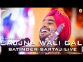 Sajjna Wali Gal Ni Kiti Sajjna Ne Unreleased Satinder Sartaj Master Piece New Punjabi Songs
