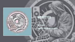 Peter Nic - No Better