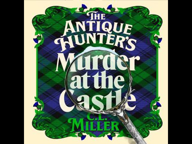 Vídeo relacionado con The Antique Hunter's: Murder at the Castle: The Lockwood Antique Hunter's Agency Return For A Third Time In This Exciting Cosy Crime Series (English Edition)