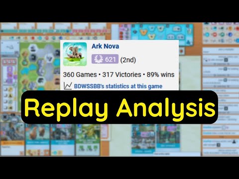 Ark Nova High Elo Replay Analysis #2 (BDWSSBB)