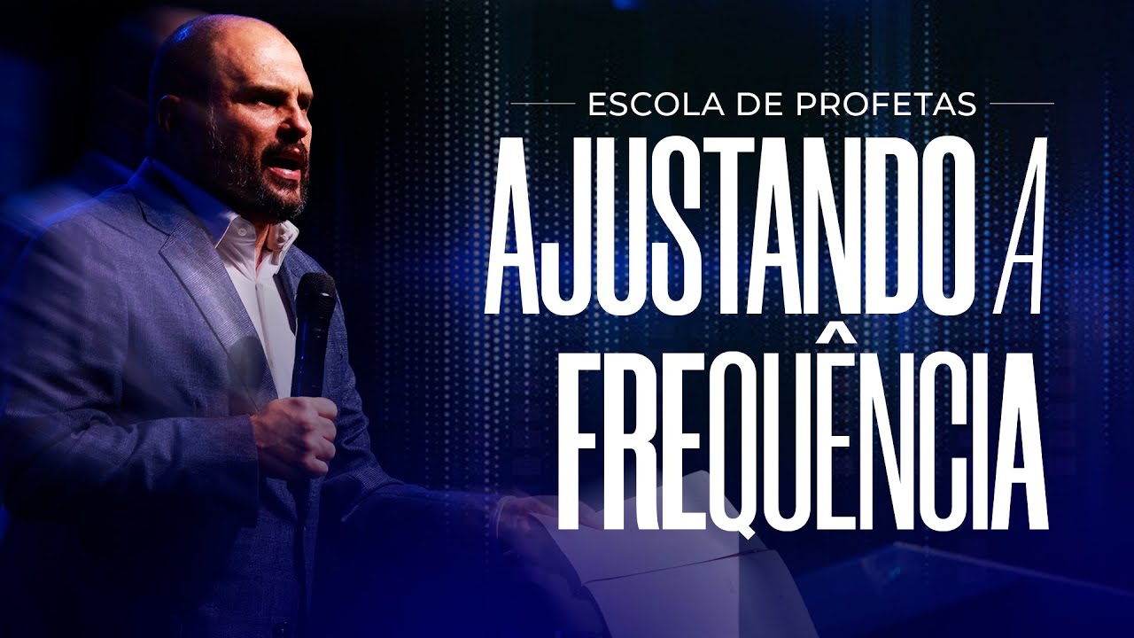 Ajustando a Frequência - Escola de Profetas | JB Carvalho