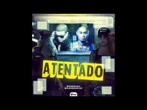 Don Miguelo ft El Super Nuevo – Atentado