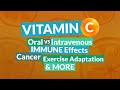 Vitamin C: Oral vs. Intravenous, Immune Effects, Cancer, Exercise Adaptation & More