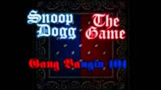 Snoop Dogg ft. The Game-Gangbangin 101