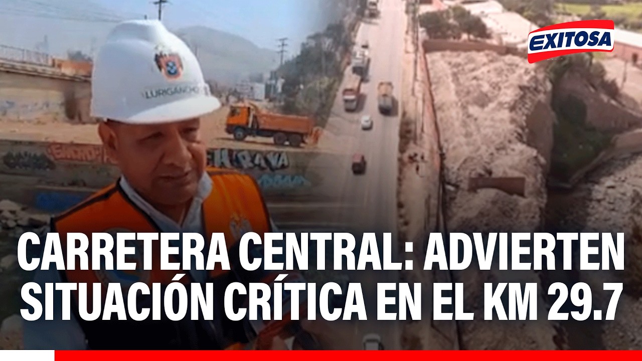 🔴🔵 Carretera Central: Advierten situación crítica en el km 29.7 por incremento del caudal