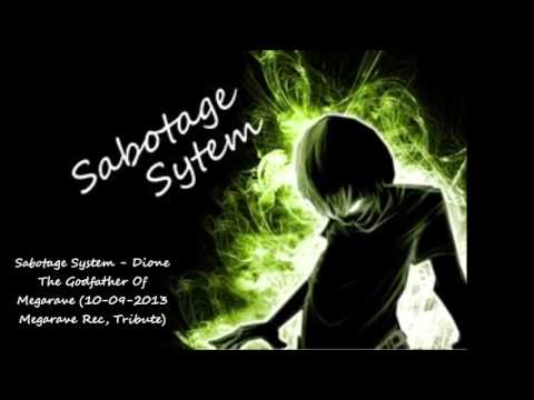 Sabotage System - Dione The Godfather Of Megarave (10-09-2013 Megarave Rec, Tribute)