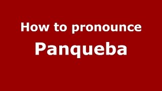 How to pronounce Panqueba