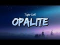 Taylor Swift Opalite Lyrics