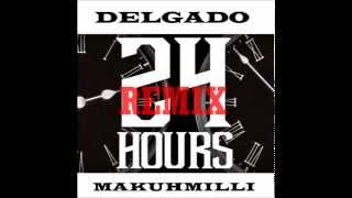 24 Hours (remix) - Delgado ft. MaKuhmilli