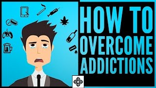 Overcome Addiction • One Powerful Solution to Stop All Your Addictions