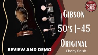 Video thumbnail for Gibson ★ 50's J-45 Original Ebony Finish Guitar Demonstration and Review by Acoustic Vibes Music, INC.