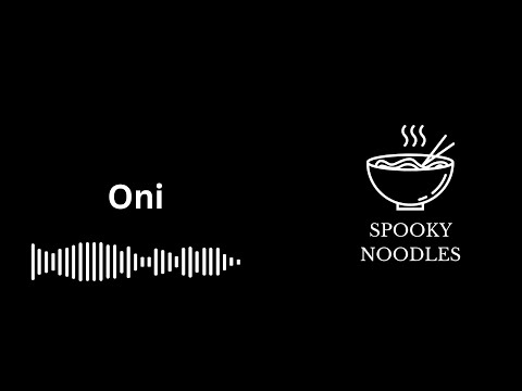 Oni - A Spooky Noodles Analysis