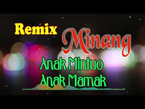 REMIX MINANG FULL ALBUM ANAK MINTUO ANAK MAMAK