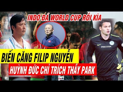 Biến Căng Thủ Môn Việt Kiều Filip Nguyễn, Lê Huỳnh Đức Lại Chỉ Trích Thầy Park