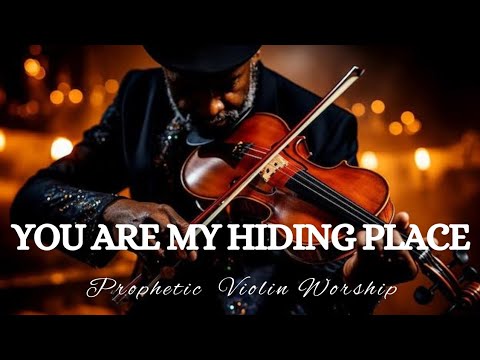 Prophetic Warfare Violin Instrumental Worship/YOU ARE MY HIDING PLACE/Background Prayer Music
