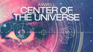 Axwell - Center Of The Universe (Radio Edit)