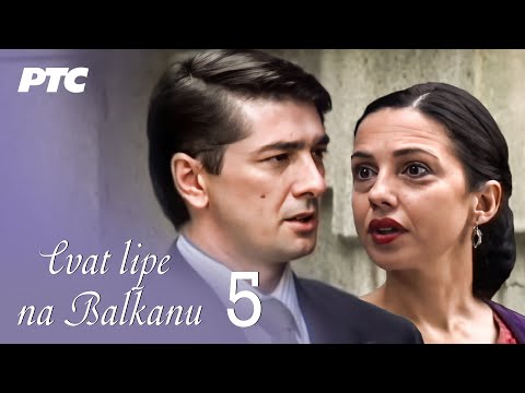 Cvat lipe na Balkanu | Epizoda 5 (domaća serija) HD