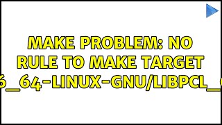 Ubuntu: make problem: No rule to make target /usr/lib/x86_64-linux-gnu/libpcl_common.so