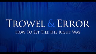 Trowel & Error