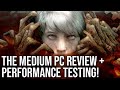 The Medium PC Tech Review: Yes - It Really is Super Demanding on PC Hardware