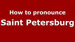 How to pronounce Saint Petersburg
