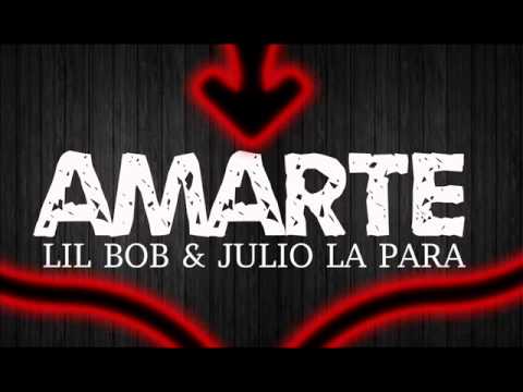LIL BOB & JULIO LA PARA (AMARTE RM STUDIO)
