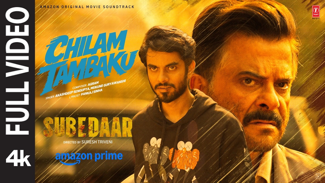 Subedaar: Chilam Tambaku (Full Video) | Anil Kapoor | Akashdeep,Mukund |Agram,Ram,Sanja |Pankaj,Raju