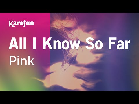 All I Know So Far - Pink | Karaoke Version | KaraFun