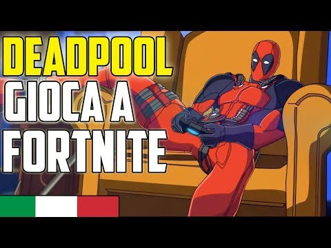 DEADPOOL GIOCA A FORTNITE!