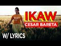 IKAW | CESAR BARETA