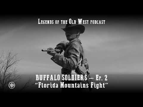 LEGENDS OF THE OLD WEST | Buffalo Soldiers Ep2 — “Florida Mountains Fight”