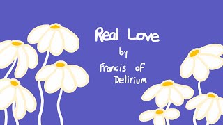 Francis of Delirium – “Real Love”