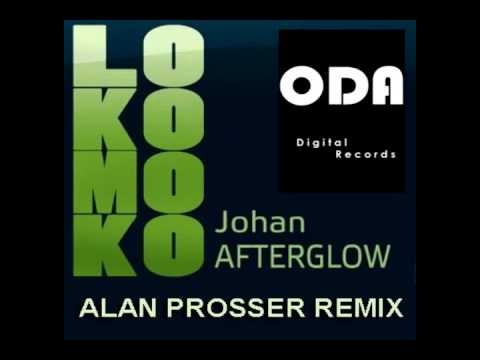 Johan Afterglow - Lokomoko - Alan Prosser Remix - ODA Digital Records - Germany