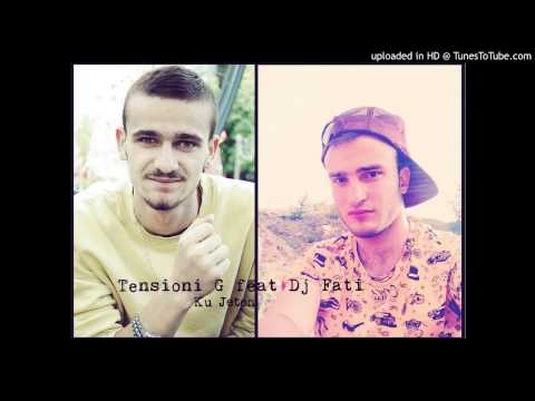 Tensioni ft Dj Fati - Ku jeton ( Official Song 2013 )