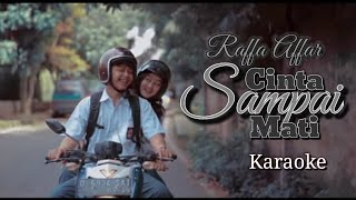 Download lagu Cinta Sampai Mati - Raffa Affar [ Karaoke ] mp3