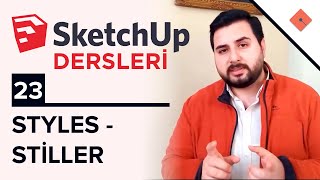 Styles-Stiller | Sketchup Dersleri #23
