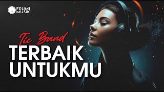 Download lagu Terbaik Untukmu - TIC Band (Cover Erumi) New Aransemen Lagu Hits Indonesia mp3