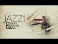 Jazz Covers Popular Songs (5 Hours)