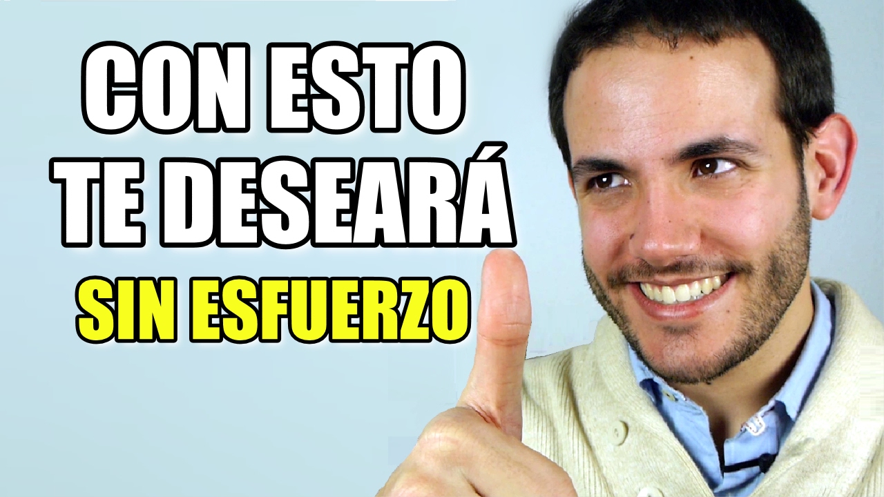 COMO HACER QUE LAS MUJERES TE DESEEN