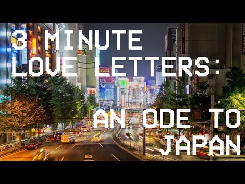 3 Minute Love Letters - An Ode To Japan