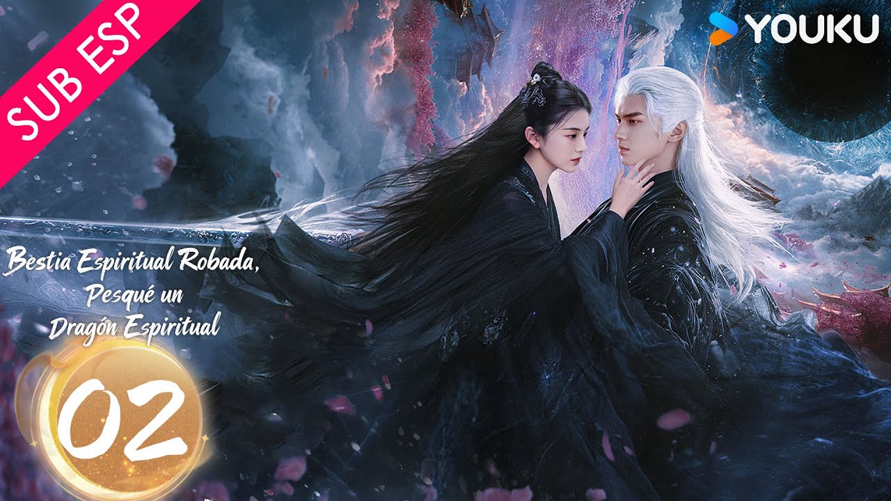 【SUB ESP】 Bestia Espiritual Robada, Pesqué un Dragón Espiritual EP02 | YOUKU