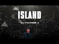 Island- Dj Father x SKiDiM x Gamzo